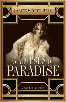 Glimpses of Paradise: Un roman al anilor 1920 - Glimpses of Paradise: A Novel of the 1920s