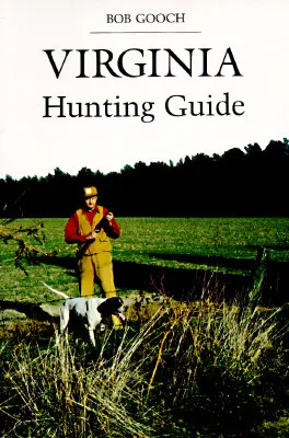 Ghidul de vânătoare al Virginiei - Virginia's Hunting Guide