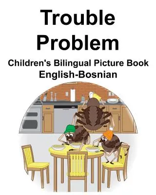 Engleză-bosniacă Trouble/Problem Carte ilustrată bilingvă pentru copii - English-Bosnian Trouble/Problem Children's Bilingual Picture Book