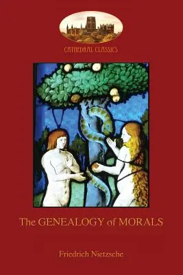 Genealogia moralei: Cu note de subsol originale și notă biografică asupra autorului (Aziloth Books) - The Genealogy of Morals: With original footnotes and biographical note on author (Aziloth Books)