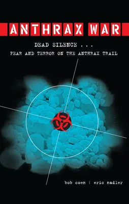 Războiul Antraxului: Tăcere moartă... Frică și teroare pe urmele antraxului - Anthrax War: Dead Silence... Fear and Terror on the Anthrax Trail