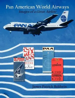Pan American World Airways: Imagini ale unei mari companii aeriene - Pan American World Airways: Images of a Great Airline