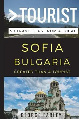 Greater Than a Tourist - Sofia, Bulgaria: 50 de sfaturi de călătorie de la un localnic - Greater Than a Tourist - Sofia Bulgaria: 50 Travel Tips from a Local
