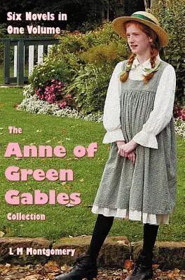 Colecția Anne of Green Gables: Șase romane complete și integrale într-un singur volum: Anne of Green Gables, Anne din Avonlea, Anne de pe insulă, Anne - The Anne of Green Gables Collection: Six complete and unabridged Novels in one volume: Anne of Green Gables, Anne of Avonlea, Anne of the Island, Anne