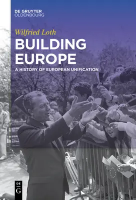 Construirea Europei: O istorie a unificării europene - Building Europe: A History of European Unification