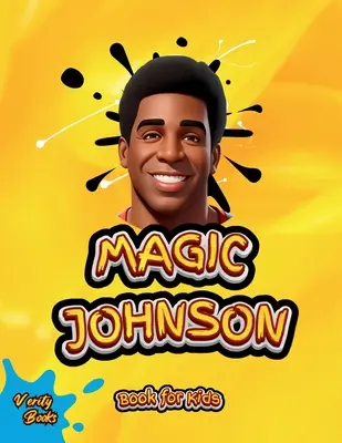 Magic Johnson Book for Kids: Biografia Hall of Famerului Magic Johnson” pentru tinerii sportivi de geniu” - Magic Johnson Book for Kids: The biography of the Hall of Famer Magic Johnson