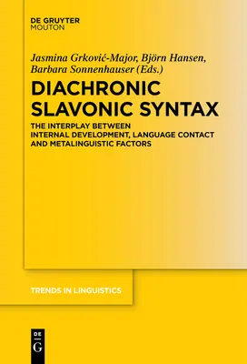 Diachronic Slavonic Syntax: Interacțiunea dintre dezvoltarea internă, contactul lingvistic și factorii metalingvistici - Diachronic Slavonic Syntax: The Interplay Between Internal Development, Language Contact and Metalinguistic Factors