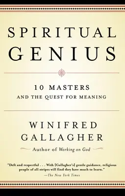 Geniul spiritual: 10 maeștri și căutarea sensului - Spiritual Genius: 10 Masters and the Quest for Meaning