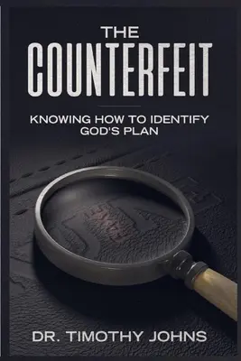 Falsul Știind cum să identificăm planul lui Dumnezeu - The Counterfeit Knowing How to Identify God's Plan