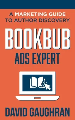BookBub Ads Expert: Un ghid de marketing pentru descoperirea autorilor - BookBub Ads Expert: A Marketing Guide To Author Discovery