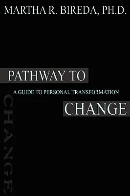 Calea către schimbare: Un ghid al transformării personale - Pathway to Change: A Guide to Personal Transformation