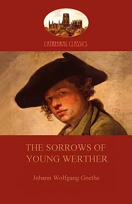 Suferințele tânărului Werther (Aziloth Books) - The Sorrows of Young Werther (Aziloth Books)