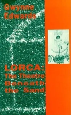 Lorca: Teatrul de sub nisip - Lorca: The Theatre Beneath the Sand