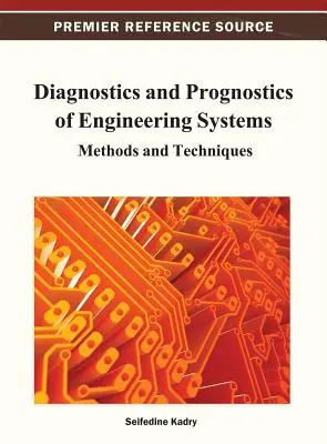 Diagnosticul și prognosticul sistemelor inginerești: Metode și tehnici - Diagnostics and Prognostics of Engineering Systems: Methods and Techniques