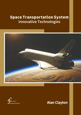 Sistemul de transport spațial: Tehnologii inovatoare - Space Transportation System: Innovative Technologies