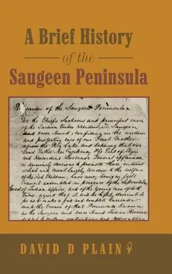 O scurtă istorie a peninsulei Saugeen - A Brief History of the Saugeen Peninsula