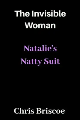 Femeia invizibilă: Natalie's Natty Suit - The Invisible Woman: Natalie's Natty Suit