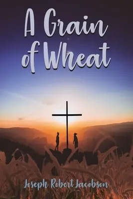 Un bob de grâu - A Grain of Wheat