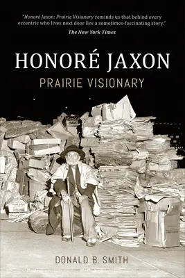Honor� Jaxon: Un vizionar al preriei - Honor� Jaxon: Prairie Visionary