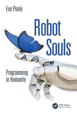Robot Souls: Programarea în umanitate - Robot Souls: Programming in Humanity