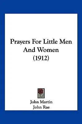 Rugăciuni pentru bărbați și femei mici (1912) - Prayers For Little Men And Women (1912)