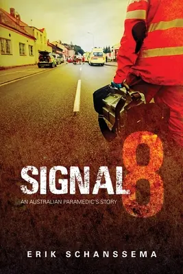 Semnalul 8: Povestea unui paramedic australian - Signal 8: An Australian Paramedic's Story