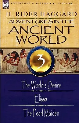 Aventuri în lumea antică: 3-Dorința lumii, Elissa & Fecioara de perle - Adventures in the Ancient World: 3-The World's Desire, Elissa & the Pearl Maiden