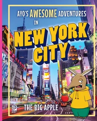 Aventurile grozave ale lui Ayo în New York City: Marele Măr - Ayo's Awesome Adventures in New York City: The Big Apple