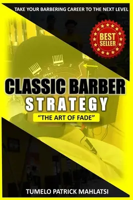 Strategia clasică a frizerului: Arta estompării (duceți-vă cariera de frizer la nivelul următor) - Classic Barber Strategy: The art of Fade (Taking your barbering career to the next level)