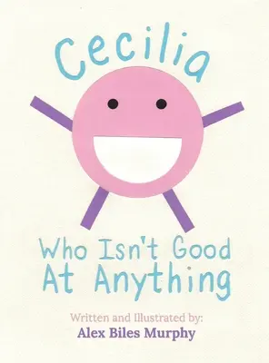 Cecilia care nu este bună la nimic - Cecilia Who Isn't Good At Anything