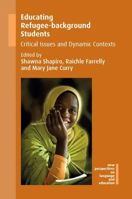 Educarea elevilor proveniți din familii de refugiați: Probleme critice și contexte dinamice - Educating Refugee-Background Students: Critical Issues and Dynamic Contexts