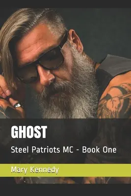 Ghost: Steel Patriots MC - Cartea întâi - Ghost: Steel Patriots MC - Book One