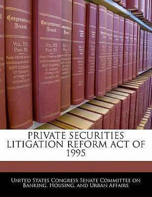 Legea privind reforma litigiilor privind valorile mobiliare private din 1995 - Private Securities Litigation Reform Act of 1995