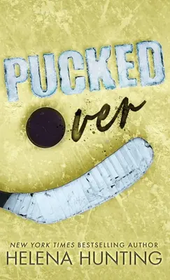 Pucked Over (Ediție specială Hardcover) - Pucked Over (Special Edition Hardcover)
