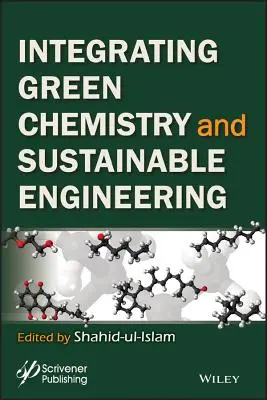 Integrarea chimiei ecologice și a ingineriei durabile - Integrating Green Chemistry and Sustainable Engineering