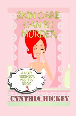 Îngrijirea pielii poate fi o crimă - Skin Care Can Be Murder