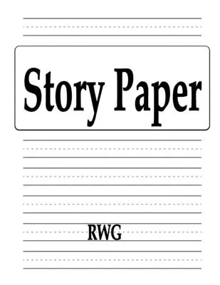 Hârtie pentru povești: 200 Pagini 8.5 X 11 - Story Paper: 200 Pages 8.5 X 11