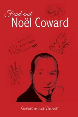 Mâncarea și Nol Coward - Food and Nol Coward