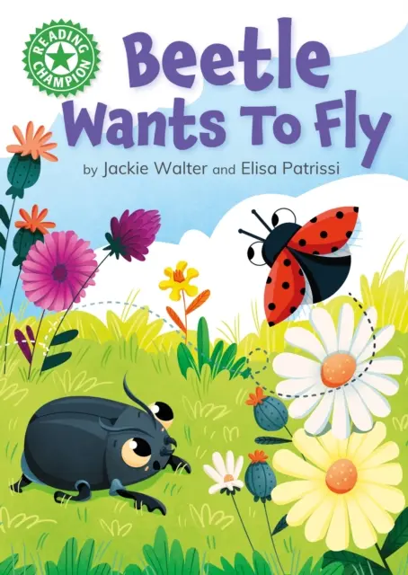 Reading Champion: Beetle Wants to Fly - Lectură independentă Green 5 - Reading Champion: Beetle Wants to Fly - Independent Reading Green 5