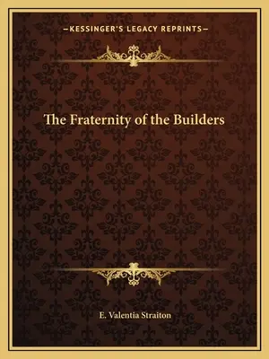 Fraternitatea Constructorilor - The Fraternity of the Builders