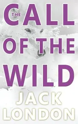 Chemarea sălbăticiei (The Call of the Wild) - The Call of the Wild