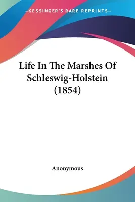Viața în mlaștinile din Schleswig-Holstein (1854) - Life In The Marshes Of Schleswig-Holstein (1854)