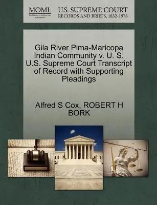 Comunitatea indiană Gila River Pima-Maricopa V. U. S. U. S. Supreme Court Transcript of Record with Supporting Pleadings - Gila River Pima-Maricopa Indian Community V. U. S. U.S. Supreme Court Transcript of Record with Supporting Pleadings
