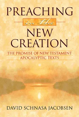 Predica în noua creație: Promisiunea textelor apocaliptice din Noul Testament - Preaching in the New Creation: The Promise of New Testament Apocalyptic Texts