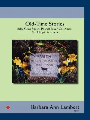 Old-Time Stories: Billy-Goat Smith, Powell River Co. Xmas, Mr. Dippie & Others