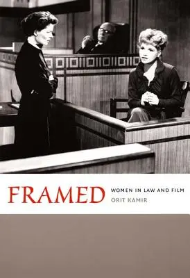 Încadrate: Femeile în drept și în film - Framed: Women in Law and Film