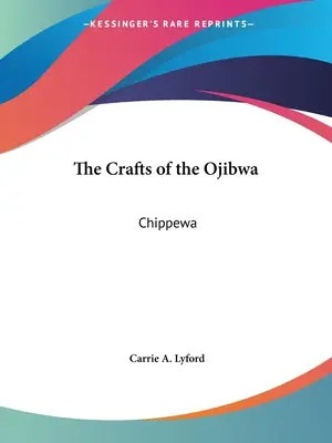 Meșteșugurile Ojibwa: Chippewa - The Crafts of the Ojibwa: Chippewa