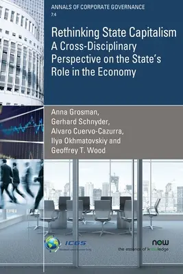 Rethinking State Capitalism: O perspectivă interdisciplinară asupra rolului statului în economie (A Cross-Disciplinary Perspective on the State's Role in the Economy) - Rethinking State Capitalism: A Cross-Disciplinary Perspective on the State's Role in the Economy