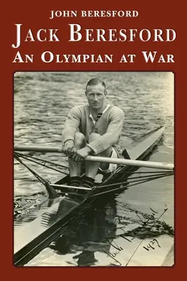 Jack Beresford: un olimpic la război - Jack Beresford: an Olympian at War