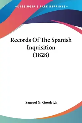Documente ale Inchiziției spaniole (1828) - Records Of The Spanish Inquisition (1828)